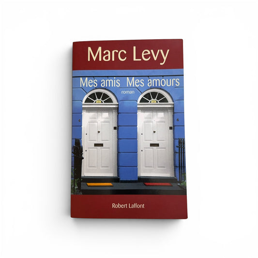 Mes amis Mes amours - MARC LEVY